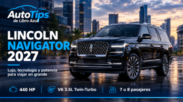 Lincoln Navigator 2027: lujo a gran escala y tecnología para viajar mejor