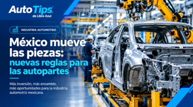 México cambia las reglas para las autopartes: ¿qué significa para la industria automotriz?